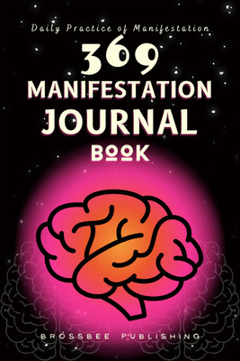 369 Manifestation Journal Book  - The Law of Attraction Practice for Daily Affirmation and Manifestation(Hardcover, Brossbee Publishing)