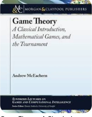Game Theory: A Classical Introduction, Mathematical Games, and the Tournament(Paperback, McEachern)