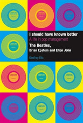I Should Have Known Better: A Life in Pop Management(English, Hardcover, Ellis Geoffrey)