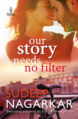 Our Story Needs No Filter(English, Paperback, Nagarkar Sudeep)