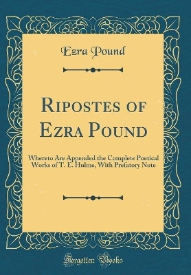 Ripostes of Ezra Pound(English, Hardcover, Pound Ezra)