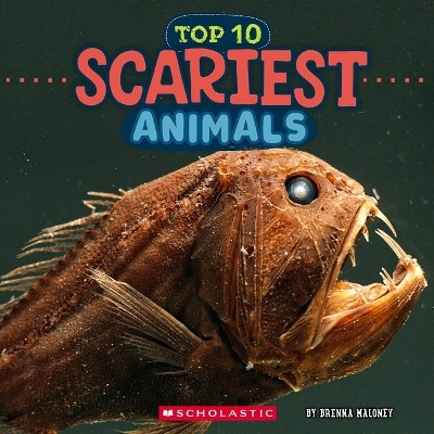 Top 10 Scariest Animals (Wild World)(English, Hardcover, Maloney Brenna)