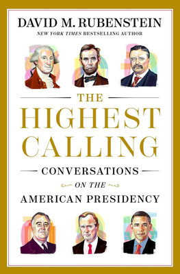 The Highest Calling(English, Hardcover, Rubenstein David M.)