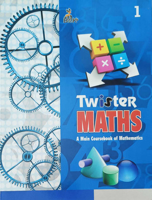 TWISTER MATHS A MAIN COURSEBOOK OF MATHEMATICS CLASS 1(kolkata, BMK BOOKSPVT.LTD.)