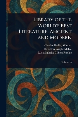 Library of the World's Best Literature, Ancient and Modern(English, Paperback, Warner Charles Dudley)