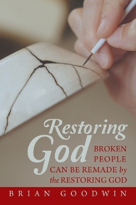Restoring God(English, Paperback, Goodwin Brian)