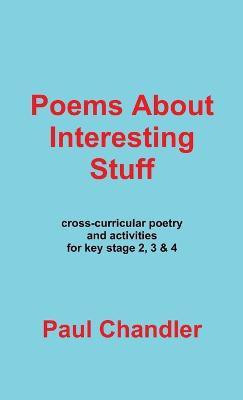 Poems About Interesting Stuff(English, Paperback, Chandler Paul)