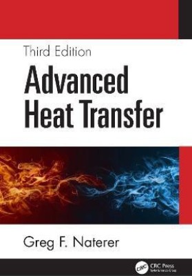 Advanced Heat Transfer(English, Hardcover, F. Naterer Greg)