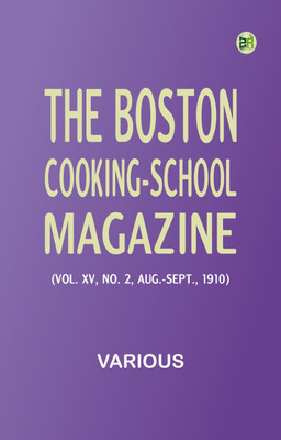 The Boston Cooking-School Magazine (Vol. XV, No. 2, Aug.-Sept., 1910)(Paperback, Various)