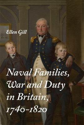 Naval Families, War and Duty in Britain, 1740-1820(English, Hardcover, Gill Ellen)