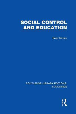 Social Control and Education (RLE Edu L)(English, Paperback, Davies Brian)