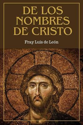 De los nombres de Cristo(Spanish, Paperback, de Leon Fray Luis)