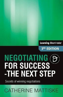 Negotiating for Success - The Next Step(English, Paperback, Mattiske Catherine)