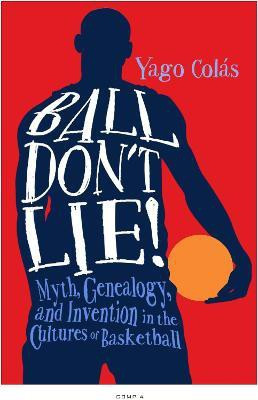 Ball Don't Lie(English, Paperback, Colas Yago)