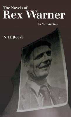 The Novels of Rex Warner(English, Hardcover, Reeve N H)
