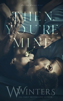 Then You're Mine(English, Paperback, Winters W)