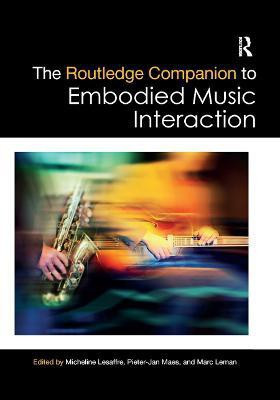 The Routledge Companion to Embodied Music Interaction(English, Paperback, unknown)