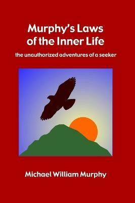 Murphy's Laws of the Inner Life(English, Paperback, Murphy Michael William)