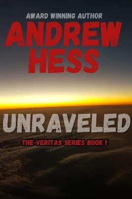Unraveled (The Veritas Series Book 1)(English, Paperback, Hess Andrew)