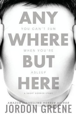 Anywhere But Here(English, Paperback, Greene Jordon)
