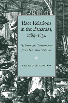Race Relations in the Bahamas, 1784-1834(English, Hardcover, Johnson Whittington B.)