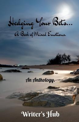 Hedging Your Bets...(English, Paperback, Hub Writer's)