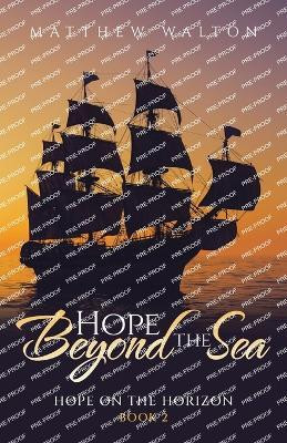 Hope Beyond the Sea(English, Paperback, Walton Matthew)