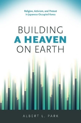Building a Heaven on Earth(English, Electronic book text, Park Albert L.)