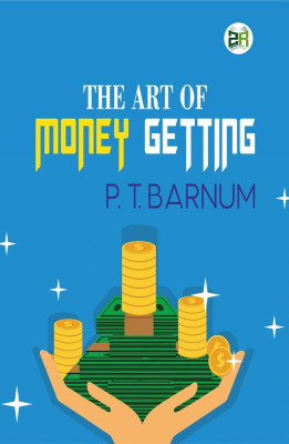 The Art of Money Getting(Hardcover, P. T. Barnum)