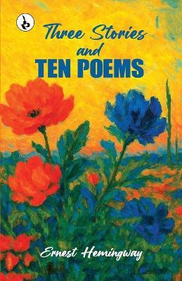 Three Stories & Ten Poems(Paperback, Ernest Hemingway)