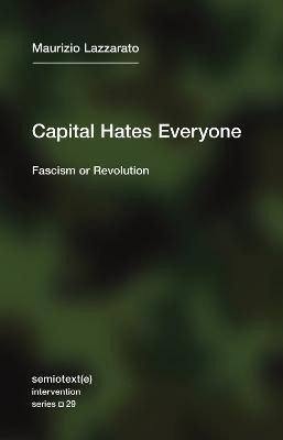 Capital Hates Everyone(English, Paperback, Lazzarato Maurizio)