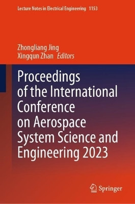 Proceedings of the International Conference on Aerospace System Science and Engineering 2023(English, Hardcover, unknown)