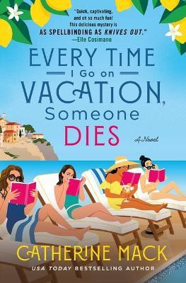 Every Time I Go on Vacation, Someone Dies(English, Hardcover, Mack Catherine)