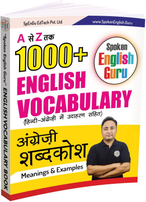 Spoken English Guru English Vocabulary Book  - 1000+ A to Z English Vocabulary Words with Meaning and Examples(Paperback, Aditya Rana)