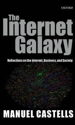 The Internet Galaxy 1st hardback/1st Printing Edition(English, Hardcover, Castells Manuel)