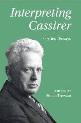 Interpreting Cassirer(English, Electronic book text, unknown)