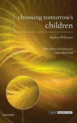 Choosing Tomorrow's Children(English, Hardcover, Wilkinson Stephen)