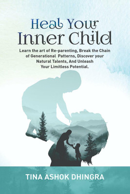 Heal Your Inner Child(English, Paperback, Tina Ashok Dhingra)