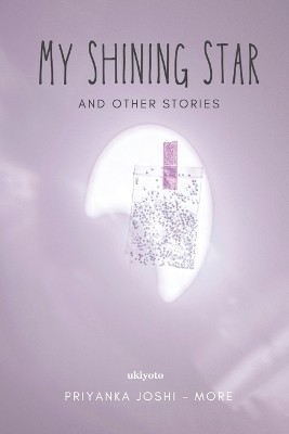 My Shining Star(English, Paperback, Priyanka Joshi - More)