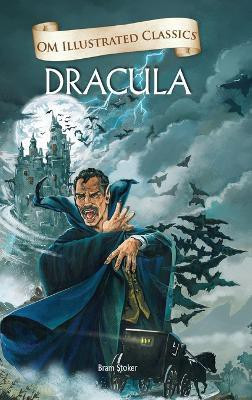 Dracula : Om Illustrated Classics(English, Hardcover, Bram Stoker)