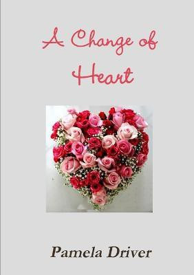A Change of Heart(English, Paperback, Driver Pamela)