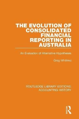 The Evolution of Consolidated Financial Reporting in Australia(English, Hardcover, Whittred Greg)