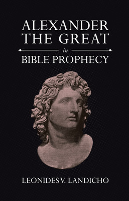 Alexander the Great in Bible Prophecy(English, Paperback, Landicho Leonides V)