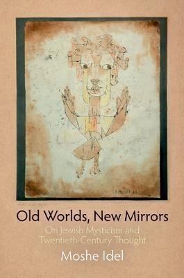 Old Worlds, New Mirrors(English, Paperback, Idel Moshe)