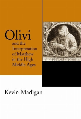 Olivi and the Interpretation of Matthew in the High Middle Ages(English, Hardcover, Madigan Kevin)