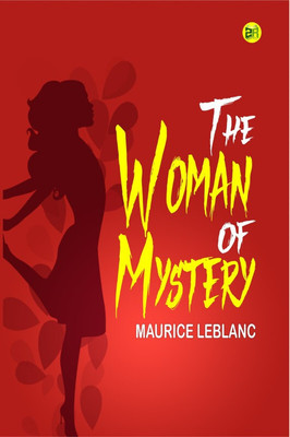 The Woman of Mystery(Paperback, Maurice Leblanc)