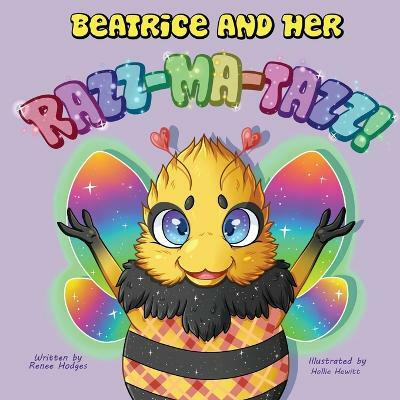 Beatrice and Her Razzmatazz(English, Paperback, Hodges Renee)