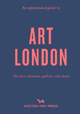 An Opinionated Guide to Art London(English, Paperback, Brown Christina)