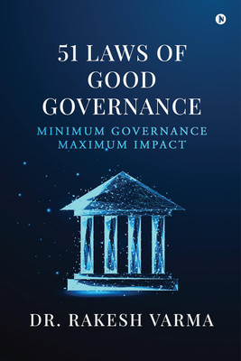 51 Laws of Good Governance(English, Paperback, Dr. Rakesh Varma)