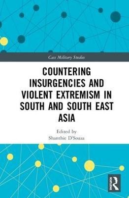 Countering Insurgencies and Violent Extremism in South and South East Asia(English, Hardcover, unknown)